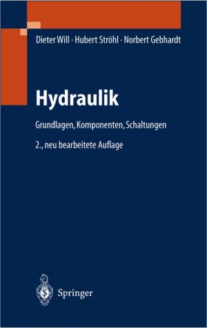 ISBN 9783540201168: Hydraulik: Grundlagen, Komponenten, Schaltungen Will, Dieter; Gebhardt, Norbert; Nollau, Reiner and Herschel, Dieter