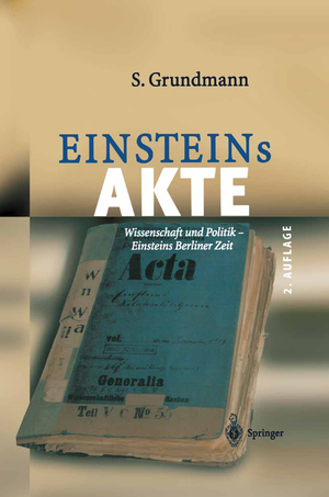 ISBN 9783540206996: Einsteins Akte: Wissenschaft und Politik - Einsteins Berliner Zeit Wissenschaft und Politik - Einsteins Berliner Zeit