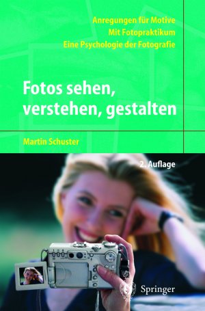 ISBN 9783540219293: Fotos sehen, verstehen, gestalten - Eine Psychologie der Fotografie