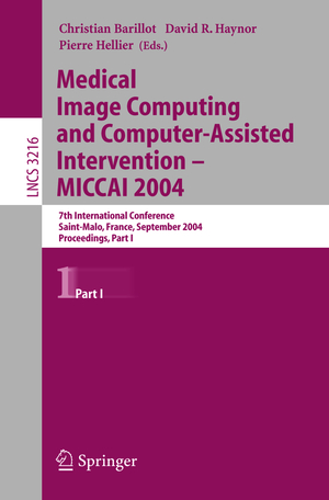 ISBN 9783540229766: Medical Image Computing and Computer-Assisted Intervention -- MICCAI 2004