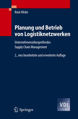 gebrauchtes Buch – Knut Alicke – Planung und Betrieb von Logistiknetzwerken - Unternehmensübergreifendes Supply Chain Management