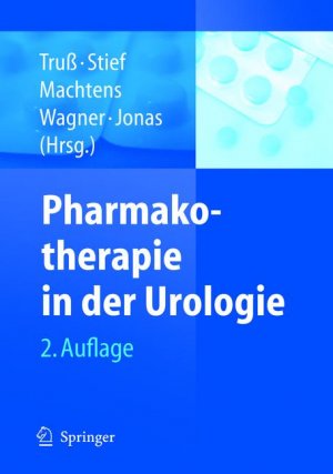 ISBN 9783540234494: Pharmakotherapie in der Urologie Pharmakologie urologische Therapie Infektionen funktionelle Störungen Schmerztherapie Therapieoptionen Indikationen Nebenwirkungen Urothelkarzinom Komplementärmedizin