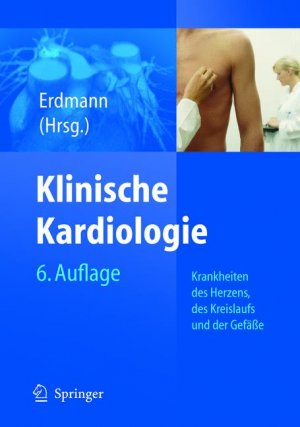 ISBN 9783540237426: Klinische Kardiologie – Krankheiten des Herzens, des Kreislaufs und der herznahen Gefäße