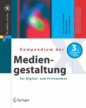 ISBN 9783540242581: Kompendium der Mediengestaltung für Digital- und Printmedien