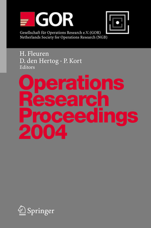 ISBN 9783540242741: Operations Research Proceedings 2004 – Selected Papers of the Annual International Conference of the German Operations Research Society (GOR) - Jointly Organized with the Netherlands Society for Operations Research (NGB), Tilburg, September 1-3, 2004