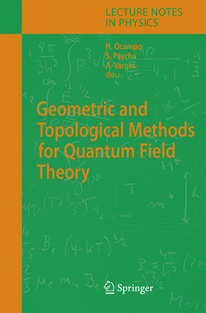 ISBN 9783540242833: Geometric and Topological Methods for Quantum Field Theory