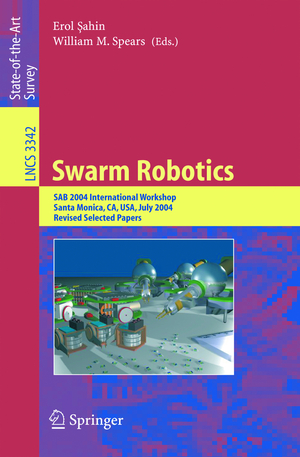 ISBN 9783540242963: Swarm Robotics - SAB 2004 International Workshop, Santa Monica, CA, USA, July 17, 2004, Revised Selected Papers