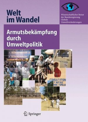 ISBN 9783540249870: Armutsbekämpfung durch Umweltpolitik (Welt im Wandel).