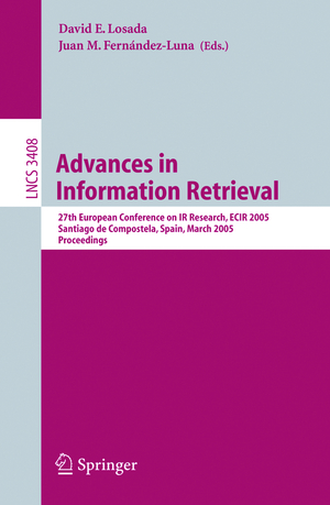 ISBN 9783540252955: Advances in Information Retrieval - 27th European Conference on IR Research, ECIR 2005, Santiago de Compostela, Spain, March 21-23, 2005, Proceedings