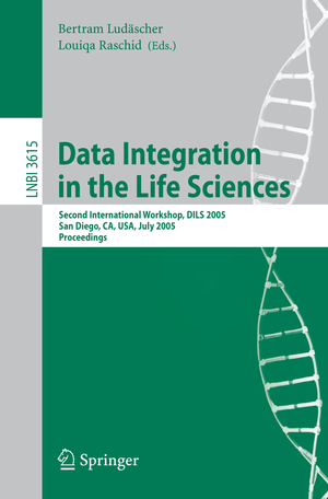 ISBN 9783540279679: Data Integration in the Life Sciences - Second International Workshop, DILS 2005, San Diego, CA, USA, July 20-22, 2005, Proceedings