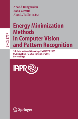 ISBN 9783540302872: Energy Minimization Methods in Computer Vision and Pattern Recognition – 5th International Workshop, EMMCVPR 2005, St. Augustine, FL, USA, November 9-11, 2005, Proceedings