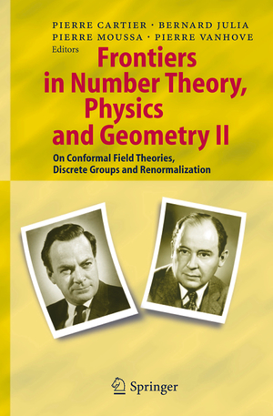 ISBN 9783540303077: Frontiers in Number Theory, Physics, and Geometry II - On Conformal Field Theories, Discrete Groups and Renormalization