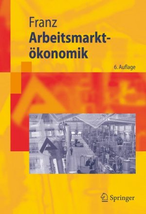 ISBN 9783540323372: Arbeitsmarktökonomik