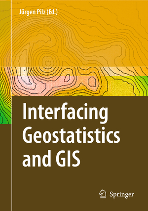 ISBN 9783540332350: Interfacing Geostatstics and GIS