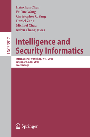 ISBN 9783540333616: Intelligence and Security Informatics – International Workshop, WISI 2006, Singapore, April 9, 2006, Proceedings