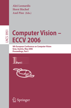ISBN 9783540338321: Computer Vision -- ECCV 2006 – 9th European Conference on Computer Vision, Graz, Austria, May 7-13, 2006, Proceedings, Part I