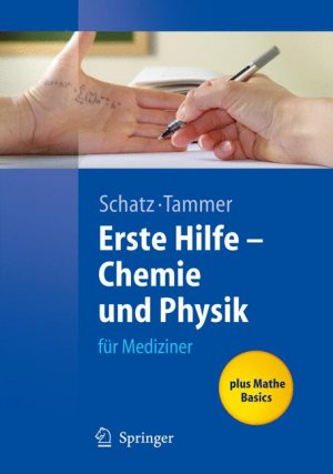 ISBN 9783540339595: Erste Hilfe - Chemie und Physik für Mediziner (Springer-Lehrbuch) Schatz, Jürgen and Tammer, Robert