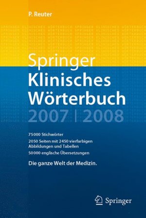 ISBN 9783540346012: Springer Klinisches Wörterbuch Reuter, Peter Medizin Pharmazie Lexika Enzyklopädie Klinisches Wörterbuch Lexikon Humanmedizin Allgemeinmedizin Lexikon Nachschlagewerk Wörterbuch Diagnose Therapie Ärzt