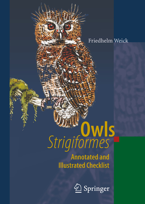 ISBN 9783540352341: Owls (Strigiformes) – Annotated and Illustrated Checklist