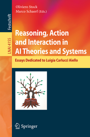 ISBN 9783540379010: Reasoning, Action and Interaction in AI Theories and Systems - Essays Dedicated to Luigia Carlucci Aiello