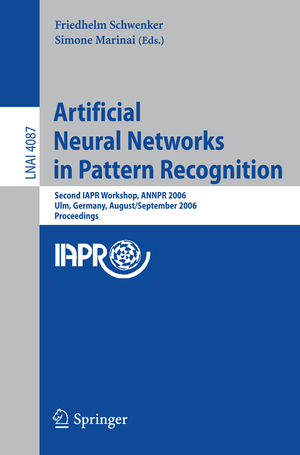 ISBN 9783540379515: Artificial Neural Networks in Pattern Recognition - Second IAPR Workshop, ANNPR 2006, Ulm, Germany, August 31-September 2, 2006, Proceedings