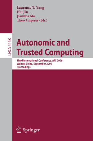 ISBN 9783540386193: Autonomic and Trusted Computing – Third International Conference, ATC 2006, Wuhan, China, September 3-6, 2006