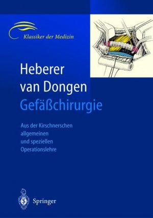 Georg Heberer (Herausgeber), R.J.A.M.van Dongen (Herausgeber), K.W. Jauch (Assistent, Mitarbeiter), H. Stiegler (Assistent), K. Aigner (Mitarbeiter), K. Balzer (Mitarbeiter), M.G.M.H. Barwegen (Mitarbeiter), R.G.H. Baumeister (Mitarbeiter), H.M. Becker (M - Gefsschirurgie Klassiker der Medizin Gefaesschirurgie