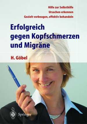 ISBN 9783540407775: Erfolgreich gegen Kopfschmerzen und Migräne: Hilfe zu Selbsthilfe. Ursachen erkennen. Gezielt vorbeugen, effektiv behandel