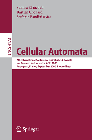 ISBN 9783540409298: Cellular Automata - 7th International Conference on Cellular Automata for Research and Industry, ACRI 2006, Perpignan, France, September 20-23, 2006, Proceedings