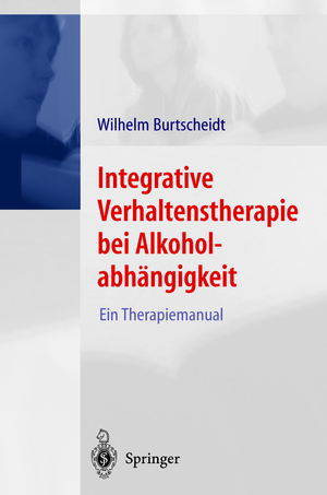 ISBN 9783540411598: Integrative Verhaltenstherapie bei Alkoholabhängigkeit – Ein Therapiemanual