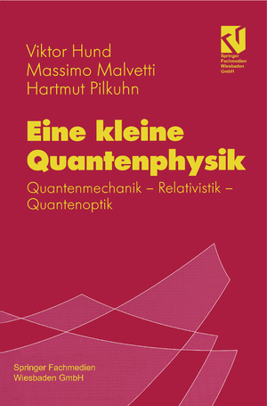 ISBN 9783540415305: Eine kleine Quantenphysik - Quantenmechanik - Relativistik - Quantenoptik