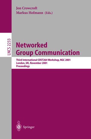 ISBN 9783540428244: Networked Group Communication - Third International COST264 Workshop, NGC 2001, London, UK, November 7-9, 2001. Proceedings