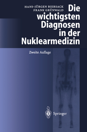 Hans-Jrgen Biersack und Frank Grnwald - Die wichtigsten Diagnosen in der Nuklearmedizin Medizinische Fachgebiete Radiologie Bildgebende Verfahren Nuklearmedizin HumanMedizin Klinische Fcher Szintigraphie-Modalitten.- Dermatologie.- Endokrinologie.- Gastroenterologie.- Gynkologie.- Hmatologie.- Kardiologie.- Neurologie / Neurochirurgie.- Onkologie.- Ophthalmologie.- Orthopdie / Osteologie.- Pneumologie.- Psychiatrie.- Urologie / Nephrologie