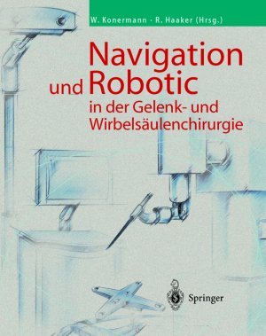 ISBN 9783540433057: Navigation und Robotic in der Gelenk- und Wirbelsäulenchirurgie