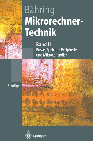 gebrauchtes Buch – Helmut Bähring – Mikrorechner-Technik: Band II Busse, Speicher, Peripherie und Mikrocontroller (Springer-Lehrbuch)