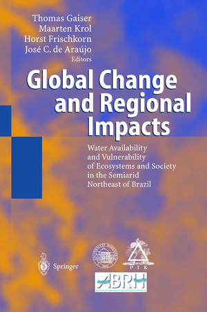 ISBN 9783540438243: Global Change and Regional Impacts - Water Availability and Vulnerability of Ecosystems and Society in the Semiarid Northeast of Brazil