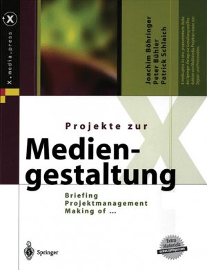 ISBN 9783540440925: Projekte zur Mediengestaltung: Briefing, Projektmanagement, Making of … (X.media.press)