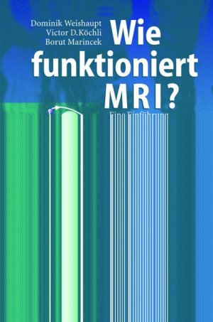 ISBN 9783540441311: Wie funktioniert MRI?