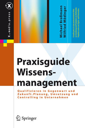 ISBN 9783540462248: Praxisguide Wissensmanagement - Qualifizieren in Gegenwart und Zukunft. Planung, Umsetzung und Controlling in Unternehmen