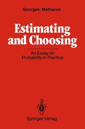 ISBN 9783540500872: Estimating and Choosing – An Essay on Probability in Practice