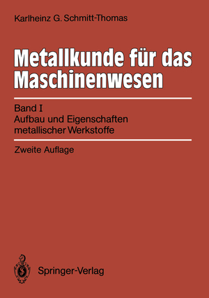 MetallkundefürdasMaschinenwesen-BandI,AufbauundEigenschaftenmetallischerWerkstoffe