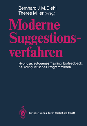 ISBN 9783540521839: Moderne Suggestionsverfahren – Hypnose · Autogenes Training · Biofeedback Neurolinguistisches Programmieren