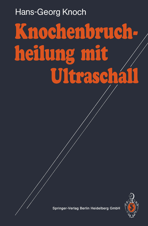 ISBN 9783540523024: Knochenbruchheilung mit Ultraschall