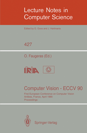 ISBN 9783540525226: Computer Vision - ECCV 90 – First European Conference on Computer Vision. Antibes, France, April 23-27, 1990. Proceedings