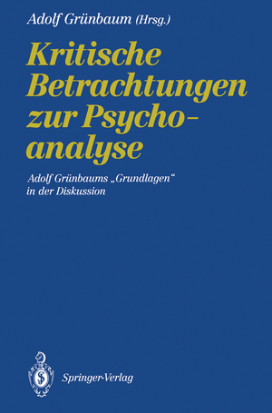 ISBN 9783540525554: Kritische Betrachtungen zur Psychoanalyse – Adolf Grünbaums „Grundlagen“ in der Diskussion