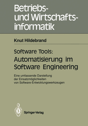 gebrauchtes Buch – Knut Hildebrand – Software Tools: Automatisierung im Software Engineering : Eine umfassende Darstellung der Einsatzmöglichkeiten von Software-Entwicklungswerkzeugen