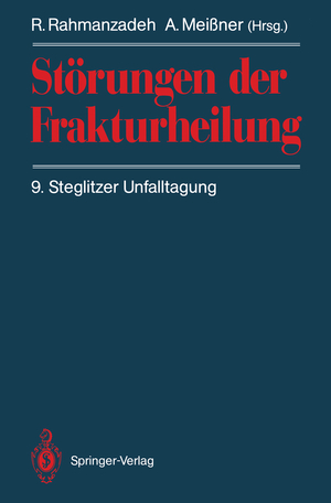 ISBN 9783540541462: Störungen der Frakturheilung – 9. Steglitzer Unfalltagung