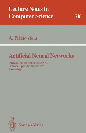 ISBN 9783540545378: Artificial Neural Networks – International Workshop IWANN '91, Granada, Spain, September 17-19, 1991. Proceedings