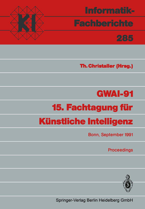 ISBN 9783540545583: GWAI-91 15. Fachtagung für Künstliche Intelligenz – Bonn, 16.-20. September 1991 Proceedings