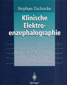 ISBN 9783540547662: Klinische Elektroenzephalographie Zschocke, Stephan; Niedermeyer, E. and Kubicki, S.